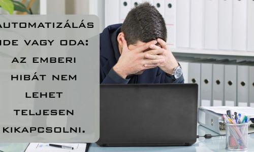 Az IT legnagyobb kockázata nem a hacker. Hanem az emberi hiba.
